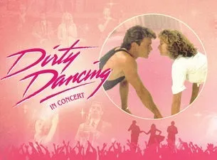 DIRTY DANCING IN CONCERT